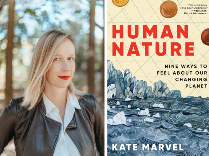 Side‑by‑side image showing a portrait photo on the left and a book cover on the right. The left image shows an individual standing outdoors among trees, wearing a dark jacket over a light shirt, while the right image displays the book Human Nature: Nine Ways to Feel About Our Changing Planet with bold red title text and illustrated ocean waves and ice formations. The book cover also includes the author name Kate Marvel at the bottom.